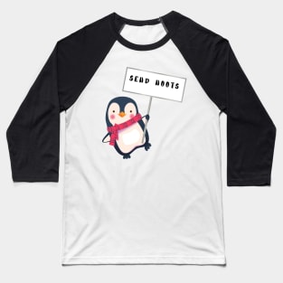 SEND NOOTS - Funny Penguin Quote Baseball T-Shirt